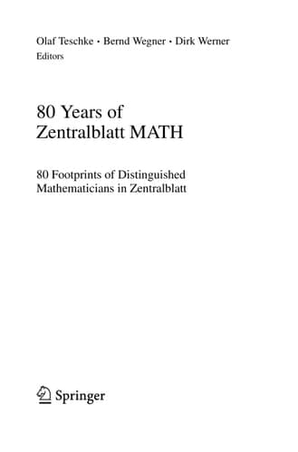 80 Years of Zentralblatt MATH 80 Footprints of Distinguished Mathematicians in Zentralblatt