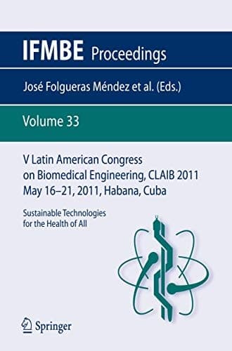 V Latin American Congress on Biomedical Engineering CLAIB 2011 May 16-21, 2011, Habana, Cuba Sustainable Technologies for the Health of All