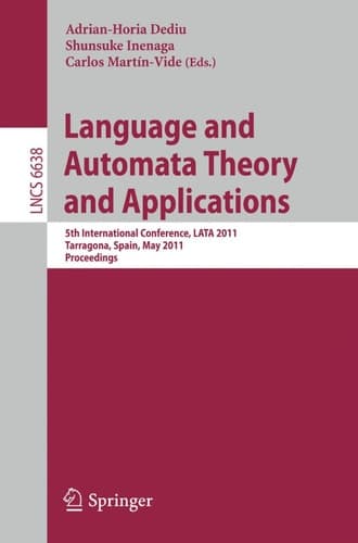 Language and Automata Theory and Applications 5th International Conference, LATA 2011, Tarragona, Spain, May 26-31, 2011