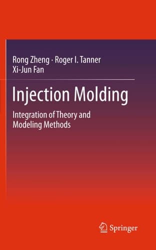Injection Molding Integration of Theory and Modeling Methods