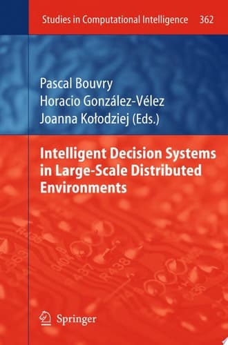 Intelligent Decision Systems in Large-Scale Distributed Environments
