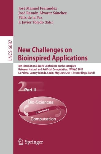New Challenges on Bioinspired Applications 4th International Work-conference on the Interplay Between Natural and Artificial Computation, IWINAC 2011, La Palma, Canary Islands, Spain, May 30 - June 3, 2011. Proceedings