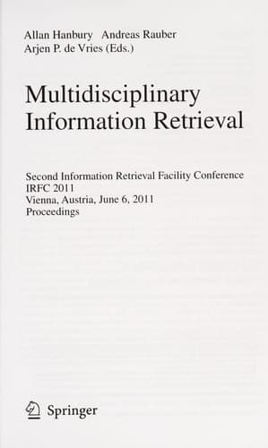 Multidisciplinary Information Retrieval Second Information Retrieval Facility Conference, IRFC 2011, Vienna, Austria, June 6, 2011, Proceedings