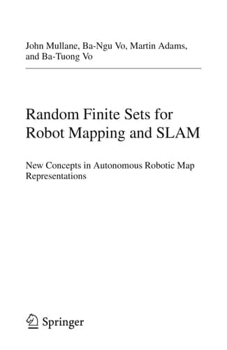 Random Finite Sets for Robot Mapping & SLAM New Concepts in Autonomous Robotic Map Representations