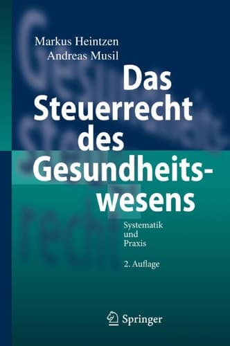 Das Steuerrecht des Gesundheitswesens Systematik und Praxis