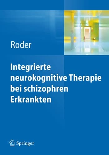 INT - Integrierte neurokognitive Therapie bei schizophren Erkrankten (German Edition)