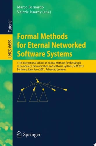 Formal Methods for Eternal Networked Software Systems 11th International School on Formal Methods for the Design of Computer, Communication and Software Systems, SFM 2011, Bertinoro, Italy, June 13-18, 2011, Advanced Lectures