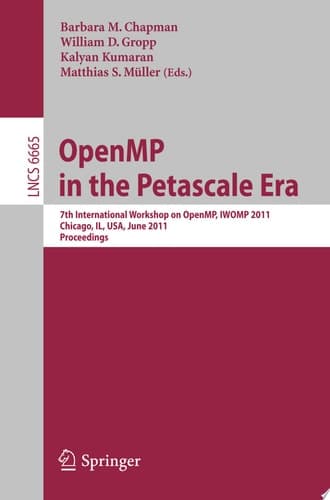 OpenMP in the Petascale Era 7th International Workshop on OpenMP, IWOMP 2011, Chicago, Il, USA, June 13-15, 2011, Proceedings