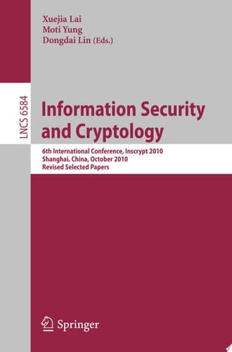 Information Security and Cryptology 6th International Conference, Inscrypt 2010, Shanghai, China, October 20-24, 2010, Revised Selected Papers
