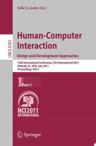 Human-Computer Interaction: Design and Development Approaches 14th International Conference, HCI International 2011, Orlando, FL, USA, July 9-14, 2011, Proceedings