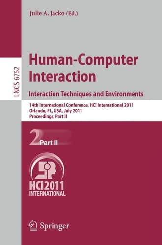 Human-Computer Interaction: Interaction Techniques and Environments 14th International Conference, HCI International 2011, Orlando, FL, USA, July 9-14, 2011, Proceedings