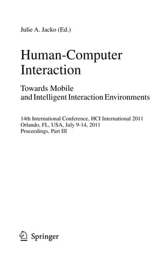 Human-Computer Interaction: Towards Mobile and Intelligent Interaction Environments 14th International Conference, HCI International 2011, Orlando, FL, USA, July 9-14, 2011, Proceedings