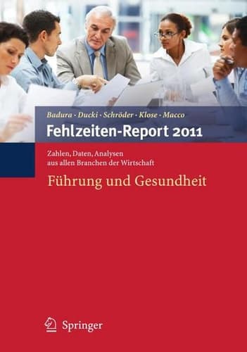 Fehlzeiten-Report 2011 Führung und Gesundheit