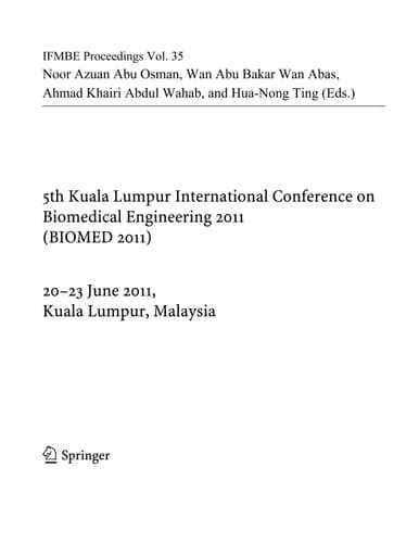 5th Kuala Lumpur International Conference on Biomedical Engineering 2011 BIOMED 2011, 20-23 June 2011, Kuala Lumpur, Malaysia