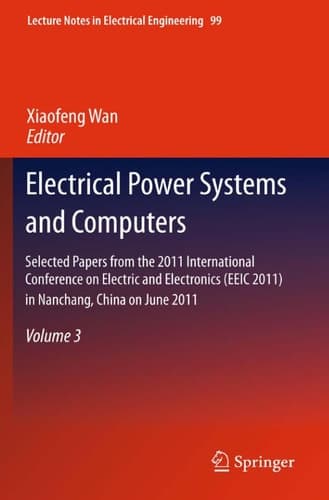 Electrical Power Systems and Computers Selected Papers from the 2011 International Conference on Electric and Electronics (EEIC 2011) in Nanchang, China on June 20-22, 2011, Volume 3