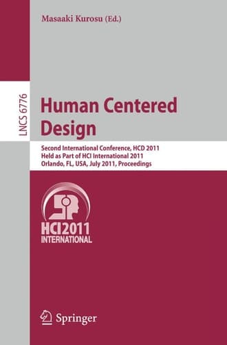 Human Centered Design Second International Conference, HCD 2011, Held as Part of HCI International 2011, Orlando, FL, USA, July 9-14, 2011, Proceedings