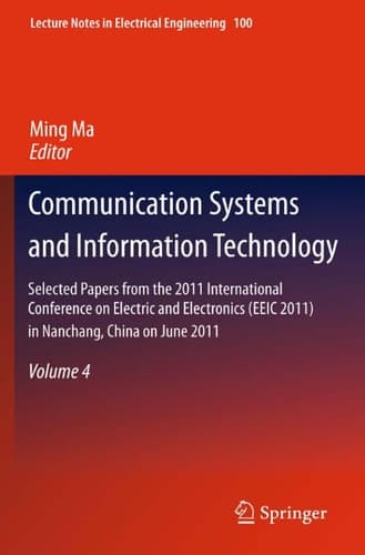Communication Systems and Information Technology Selected Papers from the 2011 International Conference on Electric and Electronics (EEIC 2011) in Nanchang, China on June 20-22, 2011, Volume 4