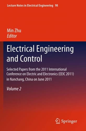 Electrical Engineering and Control Selected Papers from the 2011 International Conference on Electric and Electronics (EEIC 2011) in Nanchang, China on June 20-22, 2011