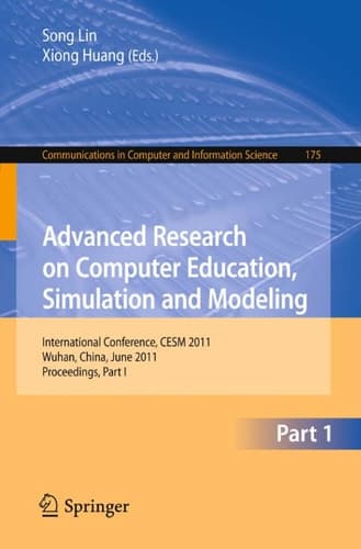 Advanced Research on Computer Education, Simulation and Modeling International Conference, CESM 2011, Wuhan, China, June 18-19, 2011. Proceedings