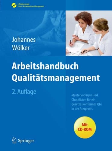 Arbeitshandbuch Qualitätsmanagement Mustervorlagen und Checklisten für ein gesetzeskonformes QM in der Arztpraxis