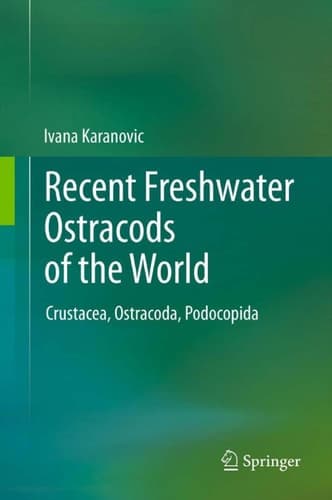 Recent Freshwater Ostracods of the World Crustacea, Ostracoda, Podocopida