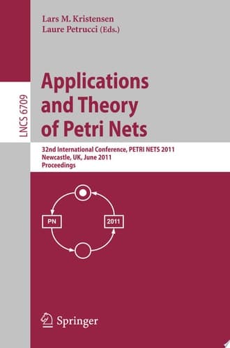 Application and Theory of Petri Nets 32nd International Conference, PETRI NETS 2011, Newcastle, UK, June 20-24, 2011, Proceedings
