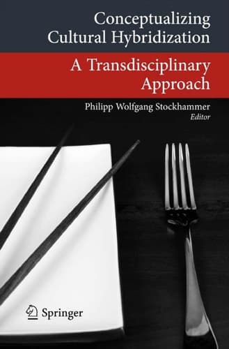 Conceptualizing Cultural Hybridization A Transdisciplinary Approach