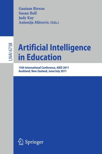Artificial Intelligence in Education 15th International Conference, AIED 2011, Auckland, New Zealand, June 28 - July 2, 2011, Proceedings
