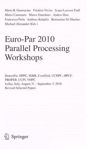 Euro-Par 2010, Parallel Processing Workshops HeteroPAR, HPCC, HiBB, CoreGrid, UCHPC, HPCF, PROPER, CCPI, VHPC, Iscia, Italy, August 31 - September 3, 2010, Revised Selected Papers
