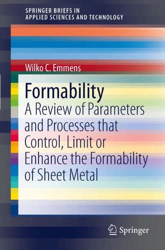 Formability A Review of Parameters and Processes that Control, Limit or Enhance the Formability of Sheet Metal