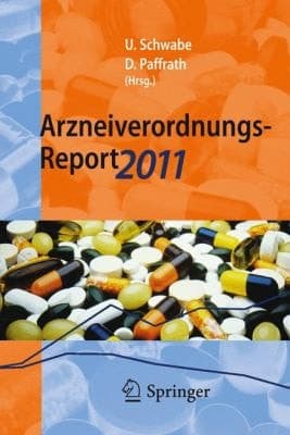 Arzneiverordnungs-Report 2011 Aktuelle Daten, Kosten, Trends und Kommentare