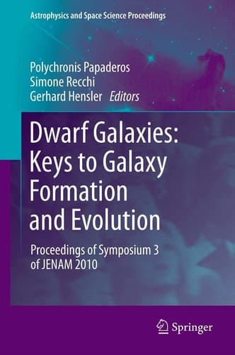 Dwarf Galaxies: Keys to Galaxy Formation and Evolution Proceedings of Symposium 3 of JENAM 2010