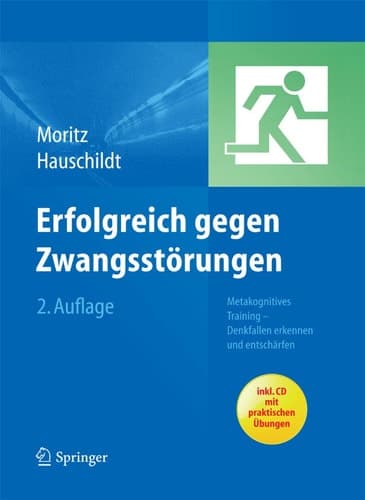 Erfolgreich gegen Zwangsstörungen: Metakognitives Training - Denkfallen erkennen und entschärfen (German Edition)