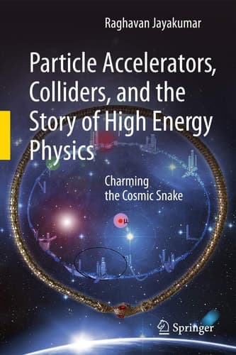 Particle Accelerators, Colliders, and the Story of High Energy Physics Charming the Cosmic Snake