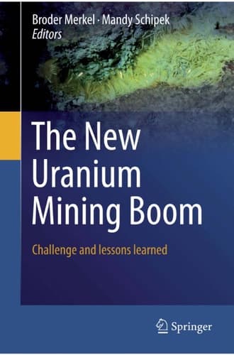 The New Uranium Mining Boom Challenge and lessons learned