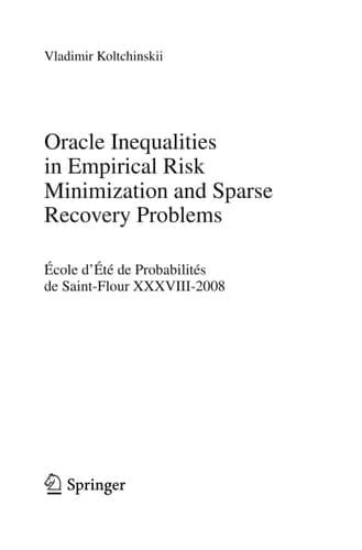 Oracle Inequalities in Empirical Risk Minimization and Sparse Recovery Problems École D’Été de Probabilités de Saint-Flour XXXVIII-2008