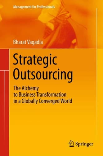 Strategic Outsourcing The Alchemy to Business Transformation in a Globally Converged World