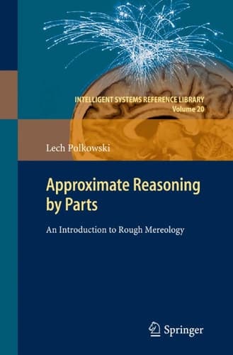 Approximate Reasoning by Parts An Introduction to Rough Mereology