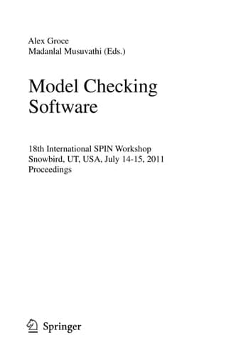Model Checking Software 18th International SPIN Workshop, Snowbird, UT, USA, July 14-15, 2011, Proceedings