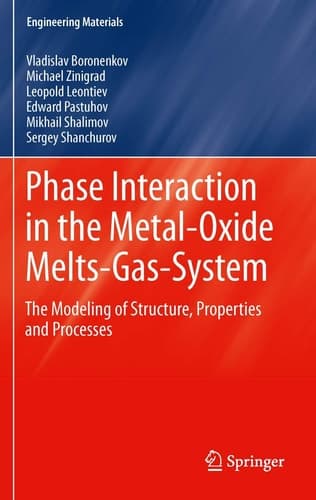 Phase Interaction in the Metal - Oxide Melts - Gas -System The Modeling of Structure, Properties and Processes