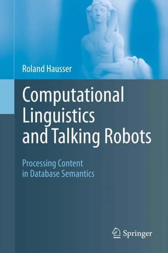 Computational Linguistics and Talking Robots Processing Content in Database Semantics