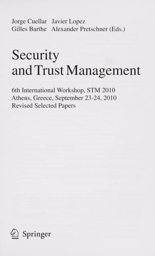 Security and Trust Management 6th International Workshop, STM 2010, Athens, Greece, September 23-24, 2010, Revised Selected Papers
