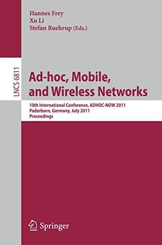 AD-HOC, Mobile and Wireless Networks 10th International Conference, ADHOC-NOW 2011, Paderborn, Germany, July 18-20, 2011, Proceedings