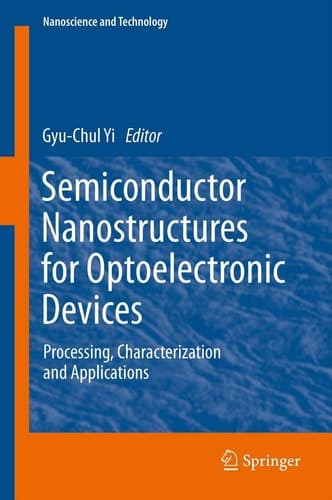 Semiconductor Nanostructures for Optoelectronic Devices Processing, Characterization and Applications