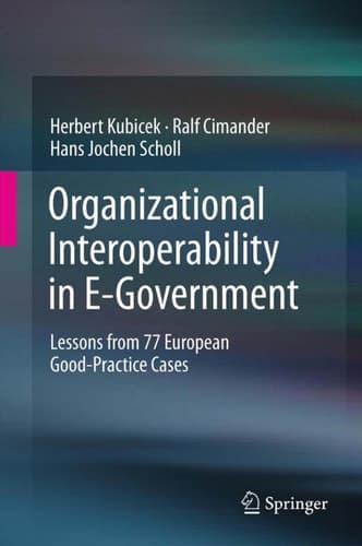 Organizational Interoperability in E-Government Lessons from 77 European Good-Practice Cases