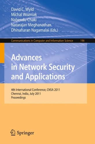 Advances in Network Security and Applications 4th International Conference, CNSA 2011, Chennai, India, July 15-17, 2011, Proceedings