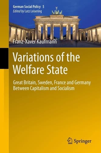 Variations of the Welfare State Great Britain, Sweden, France and Germany Between Capitalism and Socialism