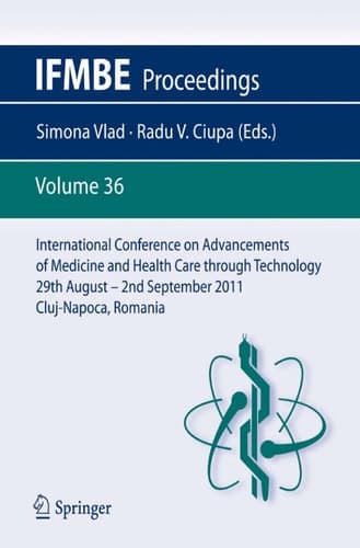 International Conference on Advancements of Medicine and Health Care through Technology; 29th August - 2nd September 2011, Cluj-Napoca, Romania MEDITECH 2011