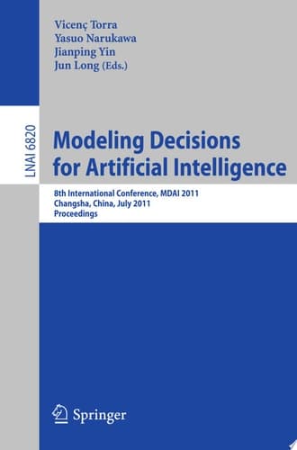 Modeling Decision for Artificial Intelligence 8th International Conference, MDAI 2011, Changsha, Hunan, China, July 28-30, 2011, Proceedings