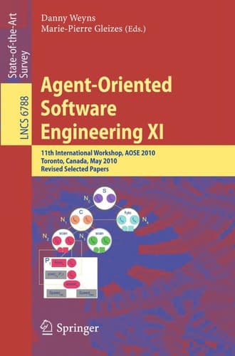 Agent-Oriented Software Engineering XI 11th International Workshop, AOSE XI, Toronto, Canada, May 10-11, 2010, Revised Selected Papers